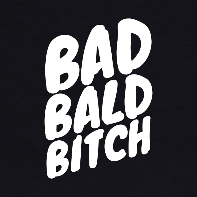 Bad Bald Bitch by Bingeprints